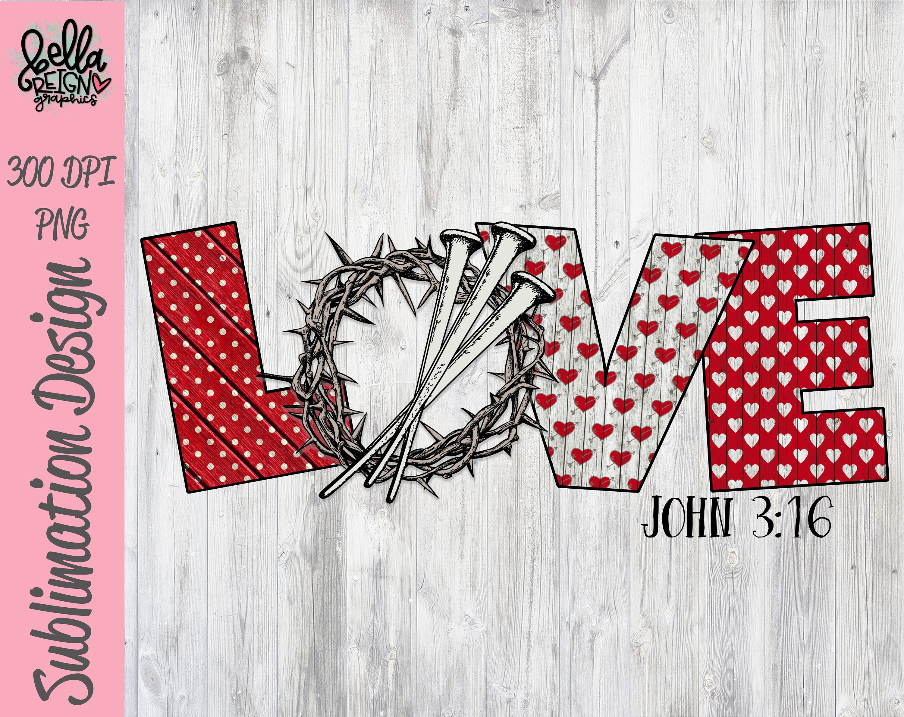 John 3:16 LOVE Crown of Thorns Sublimation Jesus ...