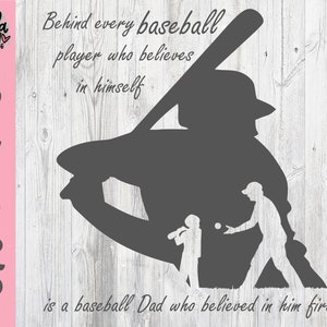 Dietro ogni giocatore di baseball che crede in se stesso - Baseball Dad SVG - Baseball Cut File - Baseball Clipart - Silhouette Cricut Cut File
