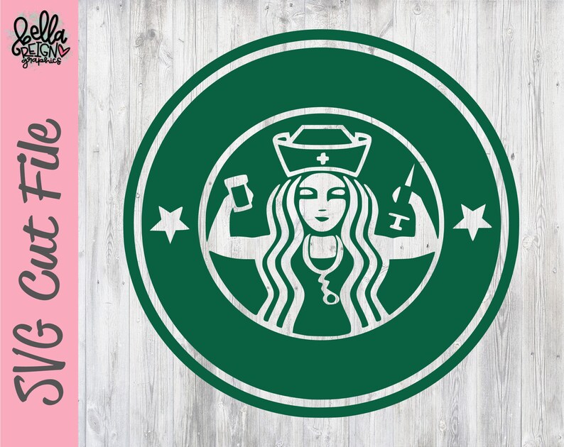 Download Starbucks Nurse SVG File Starbucks Nurse Cut File | Etsy