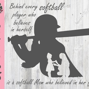 Behind Every Softball Player who believes in herself - Softball Mom SVG - Softball Cut File - Softball Clipart - Silhouette Cricut Cut File