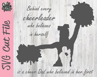 Behind Every Cheerleader who believes in herself - Cheer Dad SVG - Football Cut File - Cheerleading Clipart - Silhouette Cricut Cut File