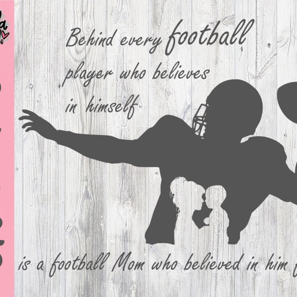 Behind Every Football Player who believes in himself - Football Mom SVG - Football Cut File - Football Clipart - Silhouette Cricut Cut File