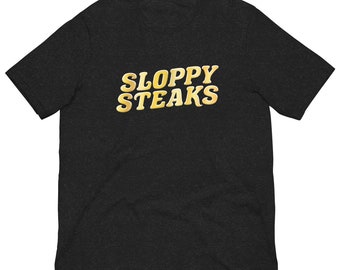 Sloppy Steaks t-shirt