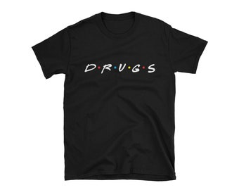 Drug Friends T-Shirt