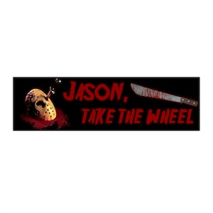 Friday the 13th Jason Take The Wheel Halloween Novelty Car Bumper Sticker