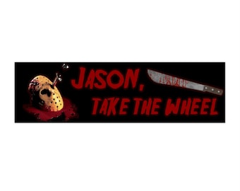 Friday the 13th Jason Take The Wheel Halloween Novelty Car Bumper Sticker