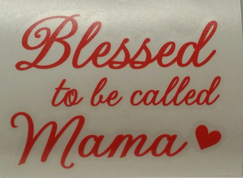 Blessed to be called Mama Vinyl Decal Sticker/Blessed/Mama/Mom/Yeti Decal/Car Decal/Laptop Decal/Macbook Decal image 1