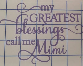 My Greatest Blessings Call Me Mimi Vinyl Decal/Mimi/Blessings/Yeti Decal/Yeti Sticker/Car Decal/Laptop Decal/Macbook Decal