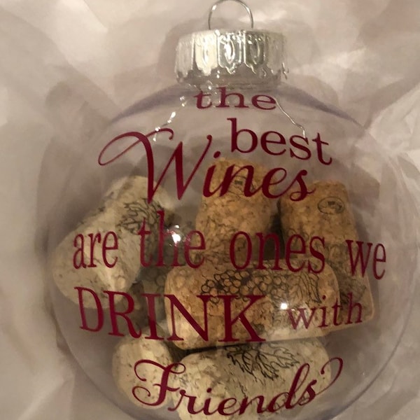 Wine Ornament; The Best Wines are the ones we Drink with Friends; Wine lover Gift