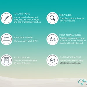 May include: A graphic with a turquoise background and white text describing the features of a resume template. The graphic includes icons for a pencil, magnifying glass, laptop, letter, and an at symbol. The text includes "Fully Editable", "Help Guide", "Microsoft Word", "US Letter & A4", "Font Install Guide", and "Customer Support".
