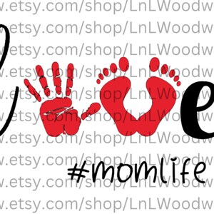 Love Mom Life/SVG/Dia das Mães/Camiseta/Chá de Bebê/Aniversário/Design svg/Arquivo de Corte svg/Arquivo svg para Cricut/Silhueta/Dia dos Namorados
