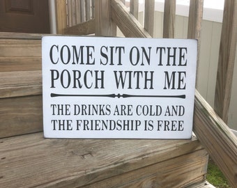Come sit on the porch with me/ friendship/ outdoor wood sign/ front porch sign