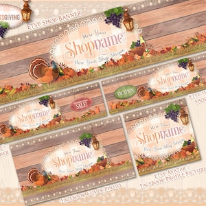 May include: A set of Thanksgiving-themed Etsy shop banners, Facebook cover photo, and profile picture templates. The images feature a rustic wooden background with autumn foliage, grapes, and turkeys. The text "Here Your Shopname Here Your Shop Slogan" is displayed on each template.