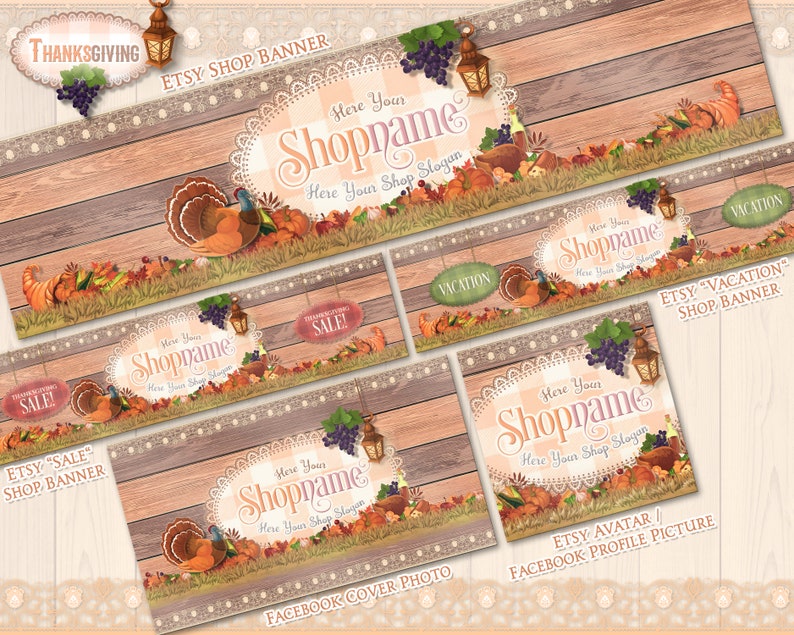May include: A set of Thanksgiving-themed Etsy shop banners, Facebook cover photo, and profile picture templates. The images feature a rustic wooden background with autumn foliage, grapes, and turkeys. The text "Here Your Shopname Here Your Shop Slogan" is displayed on each template.