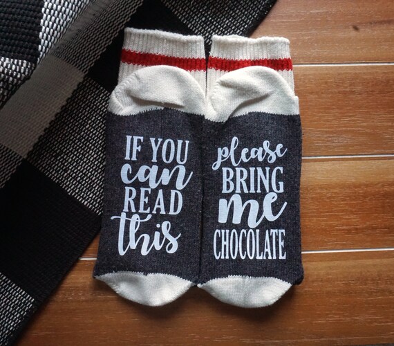 If You Can Read This Bring Me Chocolate Chocolate Socks | Etsy