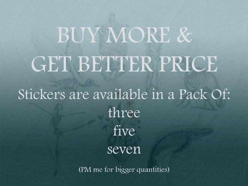 May include: Text overlay on a blue background with a skeletal bird and whale illustration. The text reads "BUY MORE & GET BETTER PRICE. Stickers are available in a Pack Of: three, five, seven. (PM me for bigger quantities)"