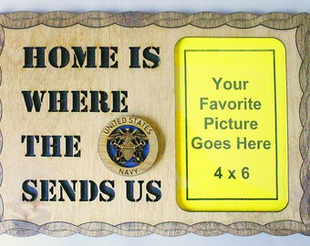 Home is where the Navy Sends Us Picture Frame - FREE SHIPPING