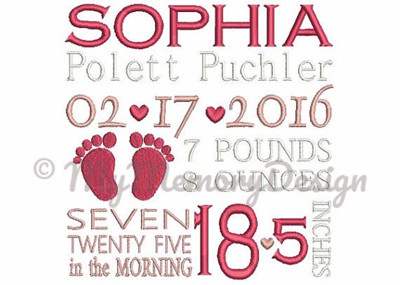 May include: Pink and white embroidered design with the name Sophia, birth date 02-17-2016, weight 7 pounds, and length 18.5 inches. The design also includes a pair of pink baby footprints.