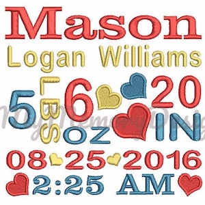 May include: Embroidered baby announcement with the name Mason Logan Williams, birth date 08-25-2016 at 2:25 AM, weight 5 lbs 6 oz, and length 20 inches.