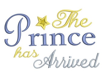 The prince has arrived embroidery, Baby boy machine embroidery design, Newborn , Little Prince embroidery design, 3 sizes , INSTANT DOWNLOAD