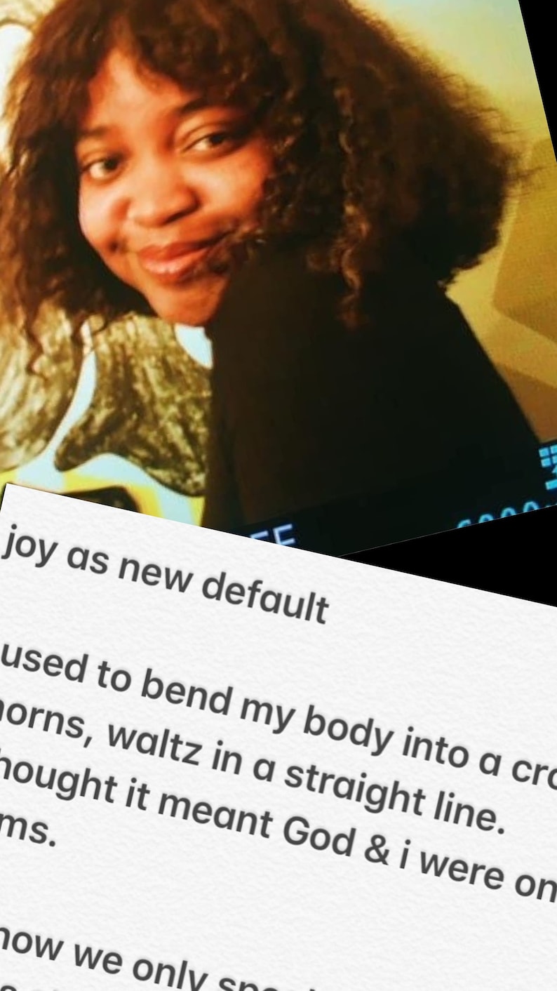May include: A close-up of a handwritten note with the text "joy as new default used to bend my body into a crown, waltz in a straight line. Thought it meant God & I were on to something. Now we only..."