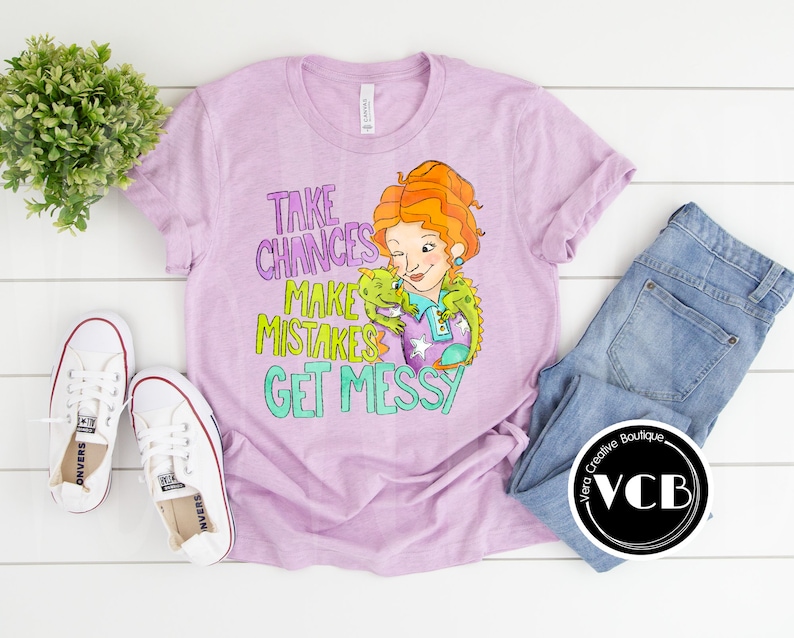 Take chances make mistakes get messy miss Frizzle screen print tshirt|womens tee|graphic tees|humor tees|teacher gift|teacher graphic tee 