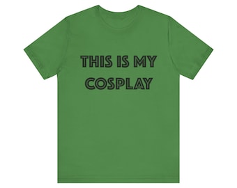 This Is My Cosplay - uniseks jersey T-shirt met korte mouwen!