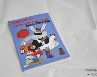 Mission Unhoppable: Bunny Black Ops Written & Illustrated by Sarah and Hannah Keyes, Self Published Humor Book