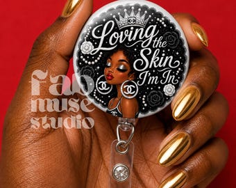 No. 30 | Loving the Skin I'm In Badge Reel for Black Women | Nurse Badge Reel | Afro Girl Badge Reel | CNA Nurse Teacher Reels | Black/White