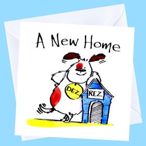 Funny Dog New Home Card – ‘Dez Rez’ Kennel Cartoon – Quirky Housewarming Card for Dog Lovers Sitters Owners Groomers – Humorous Moving Card