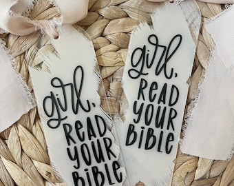 Girl Read Your Bible Bookmark, Acrylic Faith Bookmark, Bible Bookmark