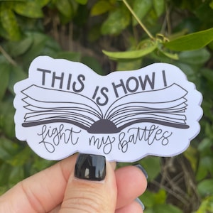 This is how I fight my battles Sticker