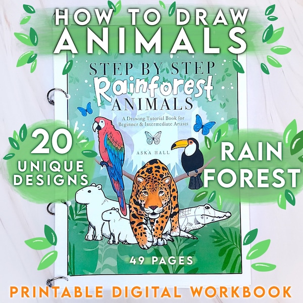 How to Draw Animals : Rainforest Edition | A Printable Drawing Tutorial Book With Step-by-step Guides for Beginner & Intermediate Artists