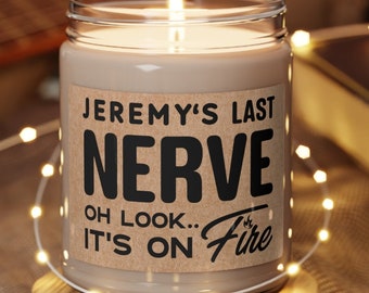 Last Nerve Candle Custom Name Oh Look Its on Fire Mom Candle Gifts to Mom Funny Candles Gift for Her Aromatherapy Spa Home Decor Mothers Day