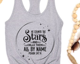 He Counts the Stars Tank Christian Tanks Bible Verse Clothing Faith Apparel Womens Clothing He Knows Them By Name Inspirational Tee Summer