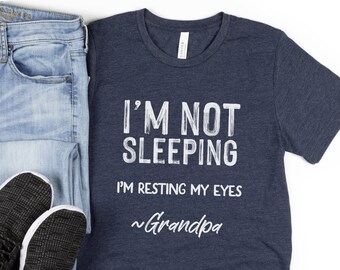 Grandpa Shirt Funny Grandpa TShirt Not Sleeping Resting Eyes Mens Shirts Gift for Him Dad Fathers Gift Day Gifts Clothing Personalize Custom