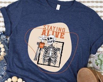 Boho Staying Alive Coffee Addict Tee Funny Coffee T-Shirt Gift Coffee Lovers Funny Skeleton Tshirt Funny Skull Shirt Whimsigoth Shirts Skull