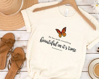 Christian Shirt Faith T-shirt Bible Verse Tees Graphic Tee Women's Clothing Butterfly Nature Gift for Her He has Made Everything Beautiful