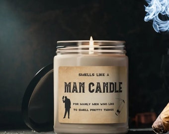 Gift for Him Man Candle Funny Gift for Husband Mens Gifts Manly Men Candles for Men Who Like to Smell Pretty Things Gentleman Gift