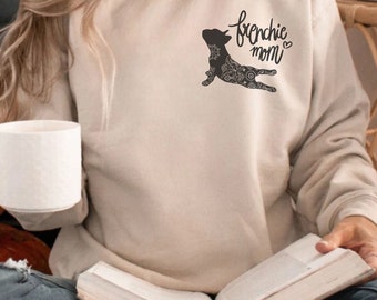 Frenchie Mom Sweatshirt French Bulldog Sweatshirts Crewneck Dog Sweatshirt Frenchie Mom Sweater Bull Dog Frenchie Gift for Her Pocket Design