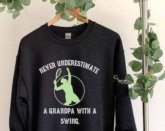 Grandpas Tennis Sweatshirt Tennis Grandpa Gift for  Player Never Underestimate Funny Sweatshirts Grandpa Gift Pullover Crewneck Mens Shirt