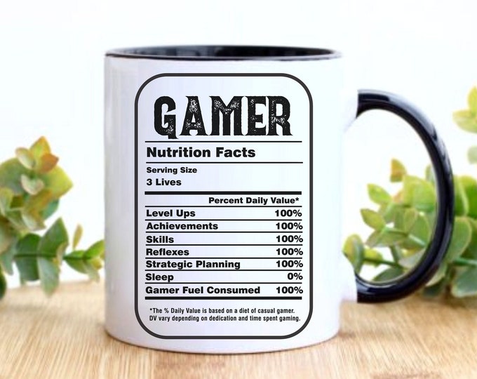 Gamer Nutrition Facts Mug Gift for Him Gamer Coffee Mug Funny Gaming Gift Video Game Birthday Gift for Dad Son Gamer Gift Gaming Boyfriend