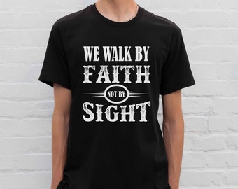 Mens Christian Shirt Walk by Faith Shirts Gift for Him Mens Clothing Tee Christian Bible Verse Love Jesus Tshirt Pray Based Shirts Faith Tee