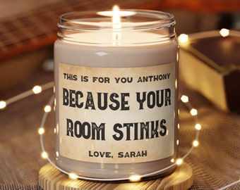 Personalized Candle Because Your Room Stinks Custom Name Gift Funny Gift to Brother Gifts to Sibling Best Friend Gift to Him Gift to Her