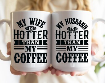 My Husband is Hotter Than My Coffee Mug Mothers Day Birthday Gift to Her from Husband from Spouse CeramicGift for Wife Funny Gifts for Her