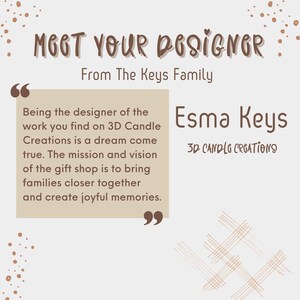 May include: A light beige graphic with the text "Meet Your Designer" and "From The Keys Family." The text also includes a quote from Esma Keys, the designer of 3D Candle Creations.