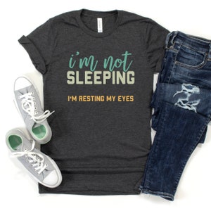 Funny Shirt Not Sleeping Shirts Resting Eyes T shirts Gift for Him Dad from Daughter Gifts Fathers Day to Grandpa from Grandkids to Husband image 4