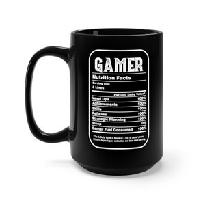Gamer Nutrition Facts Mug Gift for Him Gamer Coffee Mug Funny Gaming Gift Video Game Birthday Gift for Dad Son Gamer Gift Gaming Boyfriend image 4