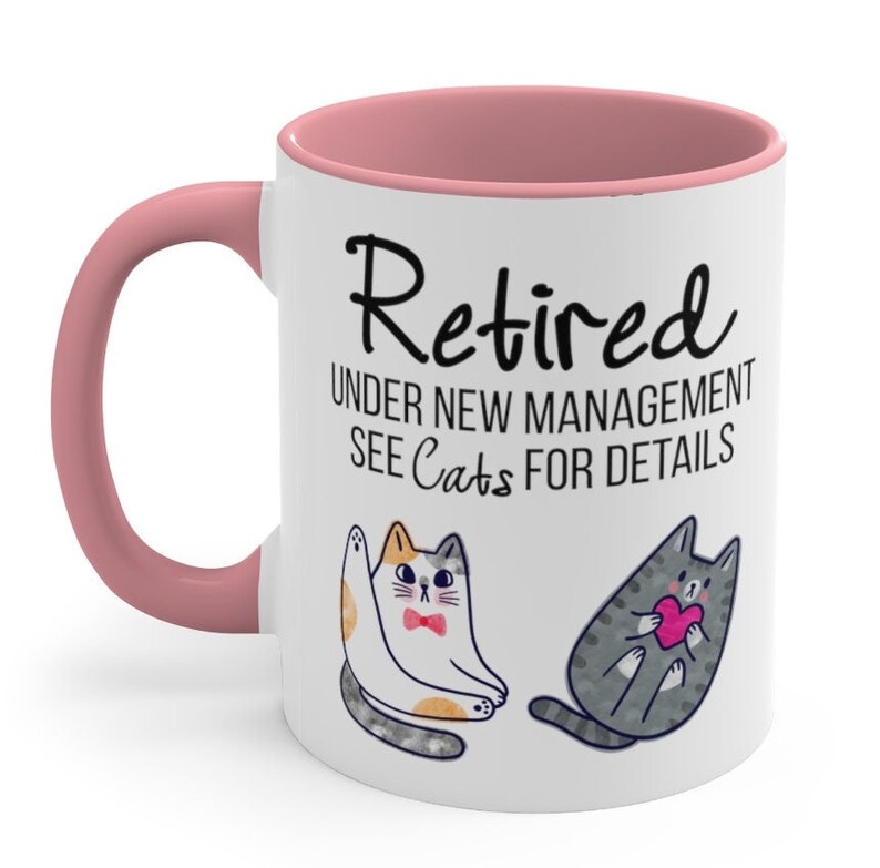 Funny Retired See Cats Coffee Mug Funny Retirement Gift for Retiring Men Women Him Her Coworker Boss Office Humor Under New Management Mugs Pink