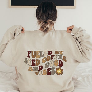 Iced Coffee Sweatshirt Good Vibes Crewneck Cute Sweatshirts for Her Womens Clothing Coffee Lover Gift Graphic Shirt Trendy Retro Clothing Sand